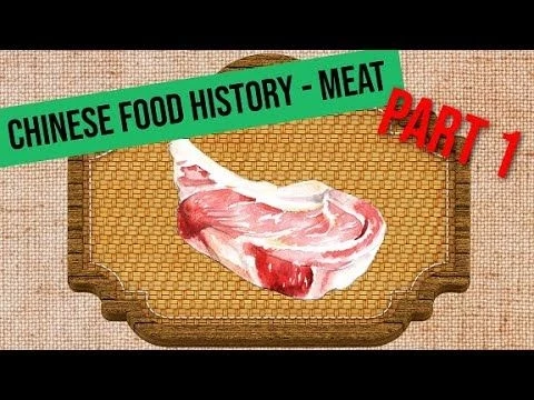 History of Chinese Food - Meat Part 1