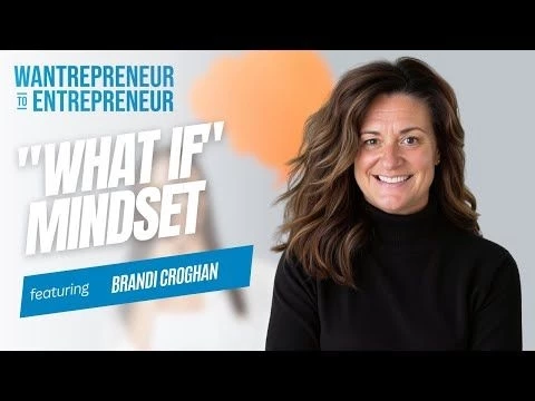 The quot;What Ifquot; Mindset That Changes Everything w/ Brandi Croghan