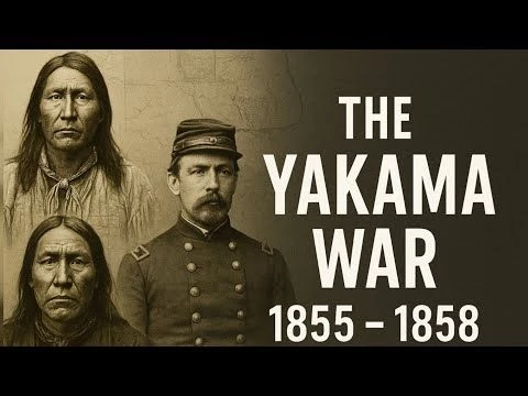 The Yakama War 1855 - 1858 || America’s Broken Promise