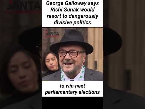George Galloway fears Rishi Sunak may stoke religious divide to win elections | Janta Ka Reporter