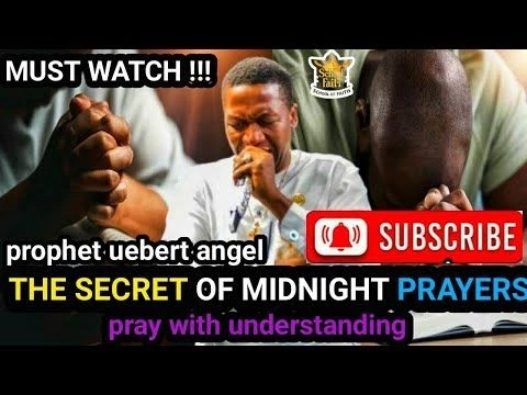 THE SECRET OF MIDNIGHT PRAYERS||| PROPHET UEBERT ANGEL @UebertAngelGNW @UebertAngelMessage