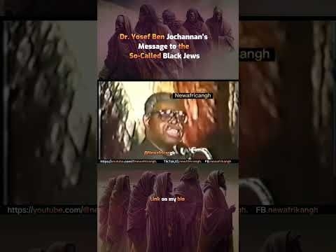 Dr. Yosef Ben Jochannan#39;s Message to the So-Called Black Jews