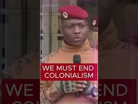 Ibrahim Traore Said Colonilism Must End in Africa