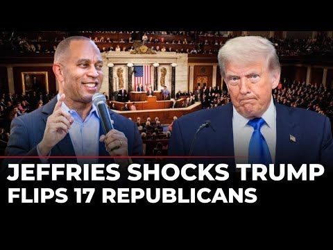 ‘JOINED BY 17 REPUBLICANS’: Hakeem Jeffries Delivers Major Blow to Donald Trump, Hints at New Action