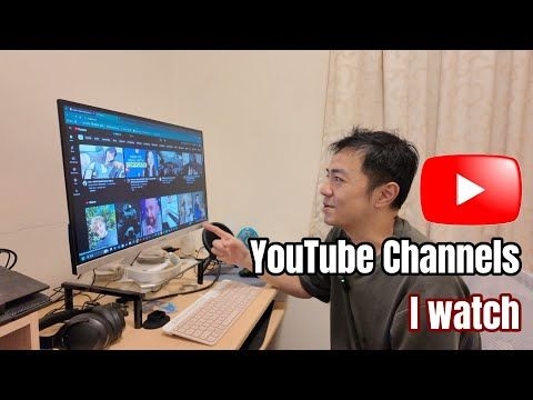 YouTube Channels I Watch Recently