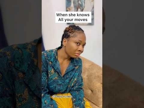 When she knows all your secret moves