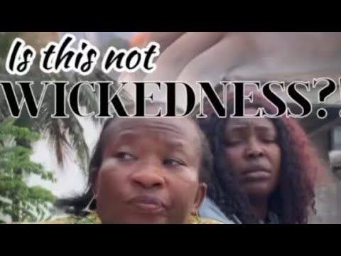 Is this not Wickedness?