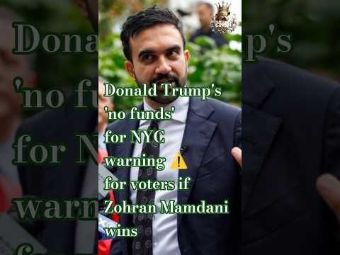 Donald Trump#39;s #39;no funds#39; for NYC warning for voters if Zohran Mamdani wins #trumpswar #shorts