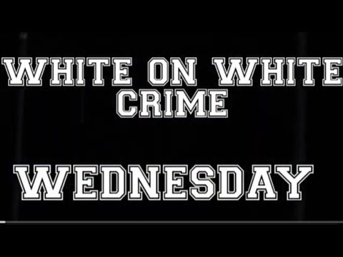 WHITE ON WHITE CRIME WEDNESDAY | PROTECT THE CHILDREN