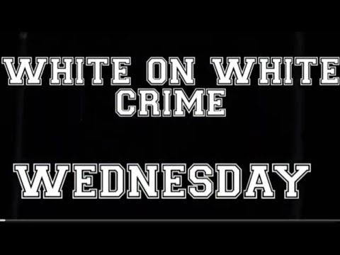 WHITE ON WHITE CRIME WEDNESDAY | PROTECT THE CHILDREN