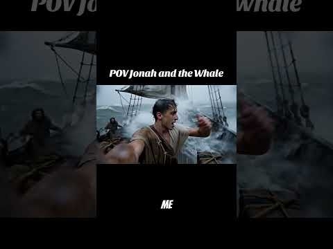 POV Jonah and the Whale