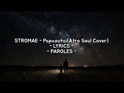 Stromae - Papaoutai ( Afro Soul Cover) Lyrics - Paroles