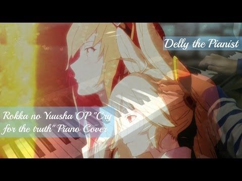 Rokka no Yuusha 六花の勇者 OP - Cry for the truth by Michi Piano Cover