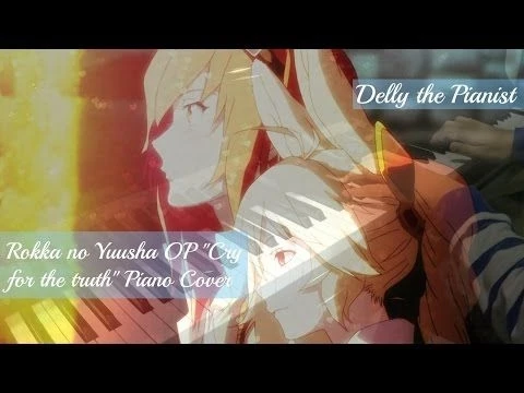 Rokka no Yuusha 六花の勇者 OP - Cry for the truth by Michi Piano Cover