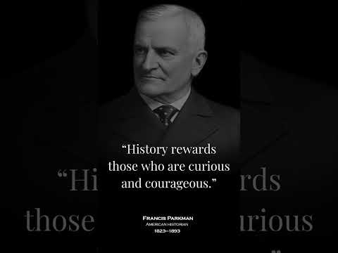 History in Focus: Francis Parkman Short #quotes #wisdom