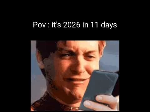 Pov: you know it#39;s 2026 in 11 days