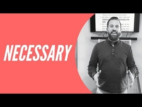 NECESSARY | Rich Tidwell Sermon