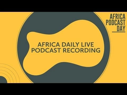 Africa Daily Podcast Live Recording  hosted by Alan Kasujja